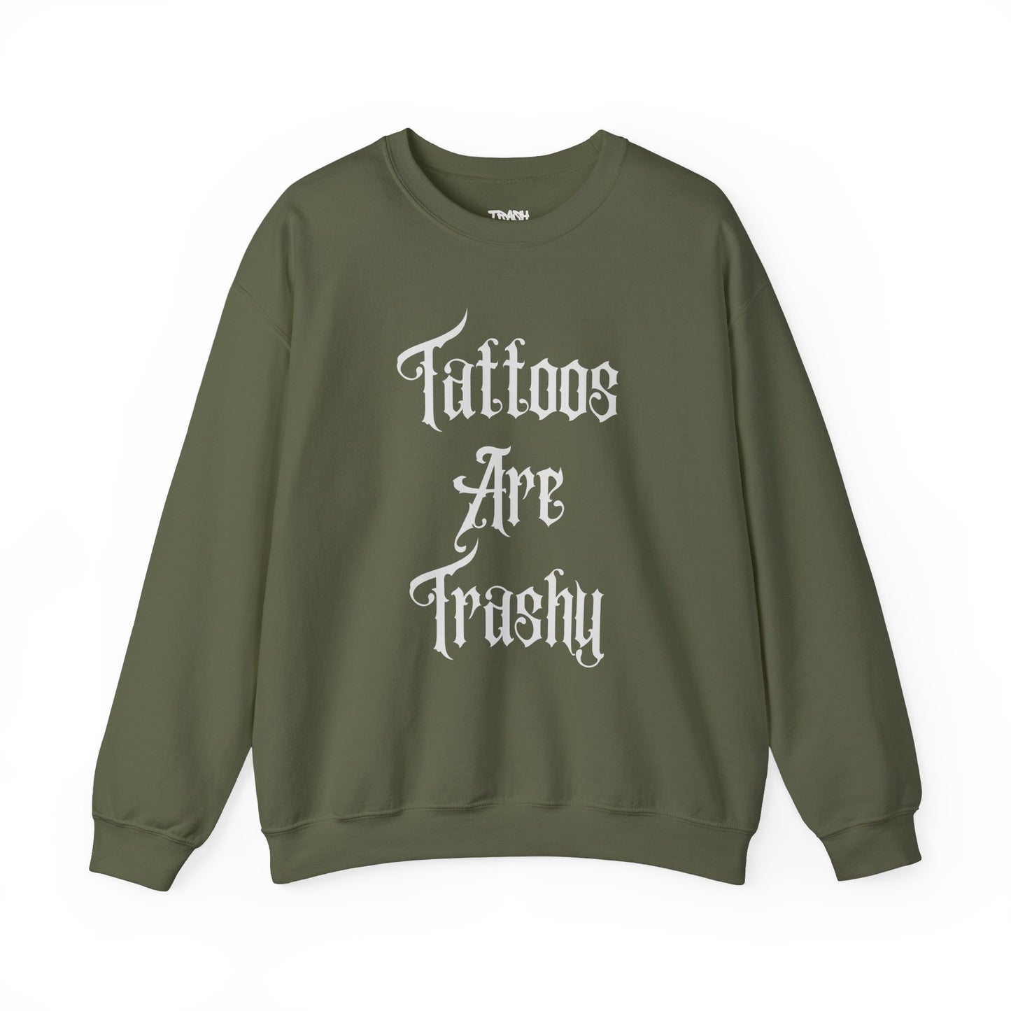Tattoos Are Trashy Unisex Crewneck Sweatshirt