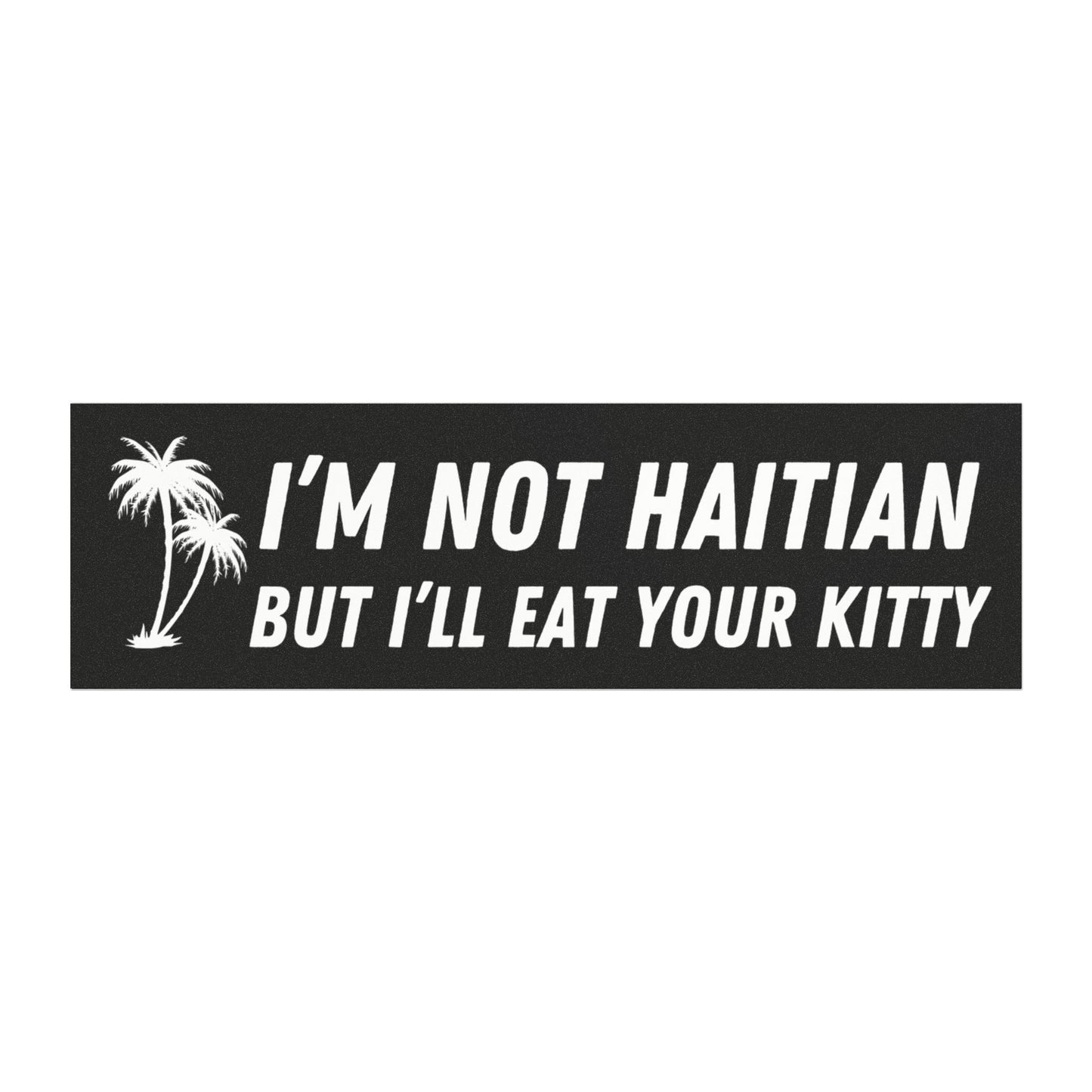 I'm Not Haitian Car Magnet