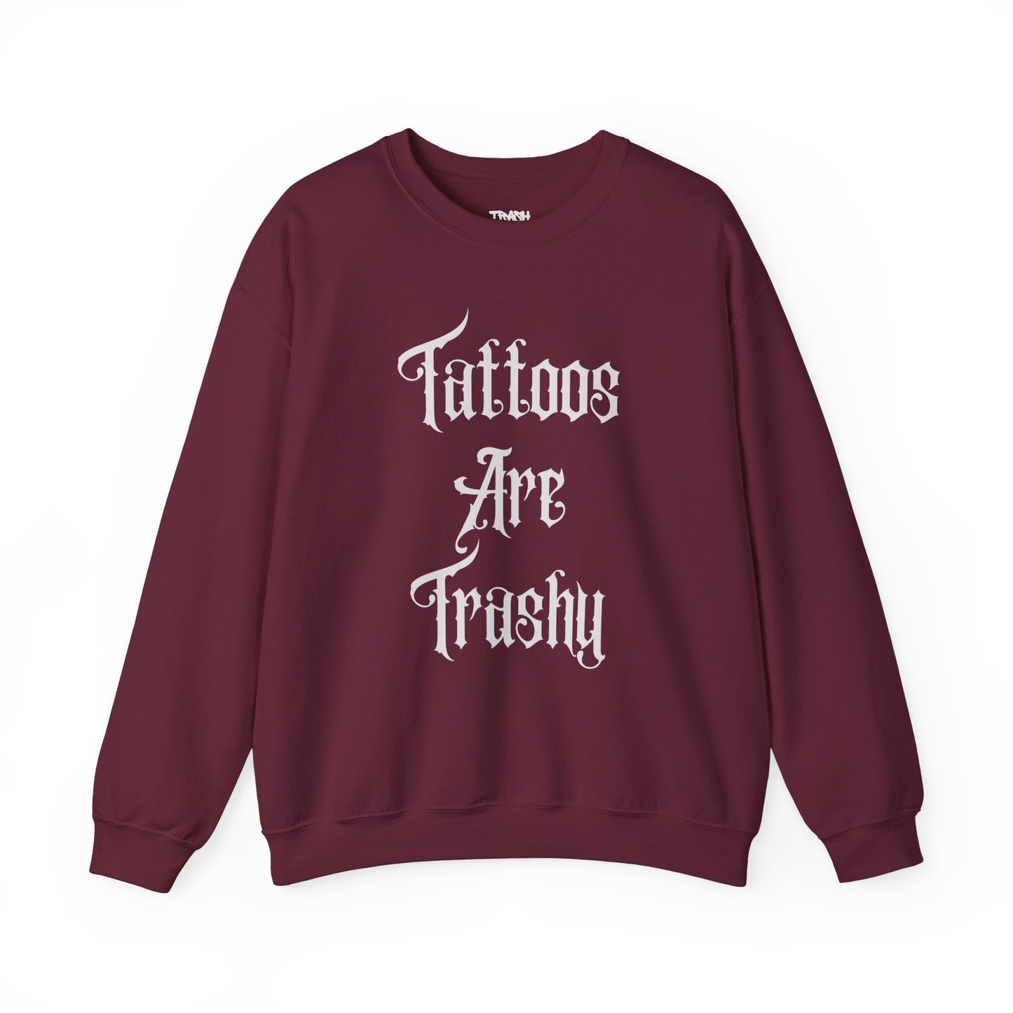 Tattoos Are Trashy Unisex Crewneck Sweatshirt