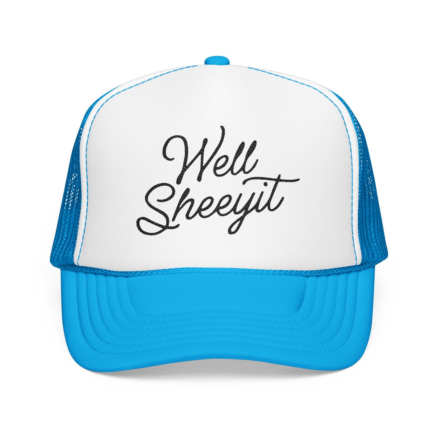 Well Sheeyit Foam Trucker Hat (Embroidery)