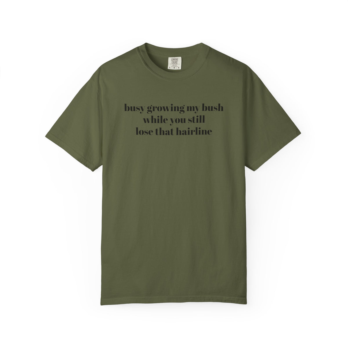 Growing My Bush T-shirt