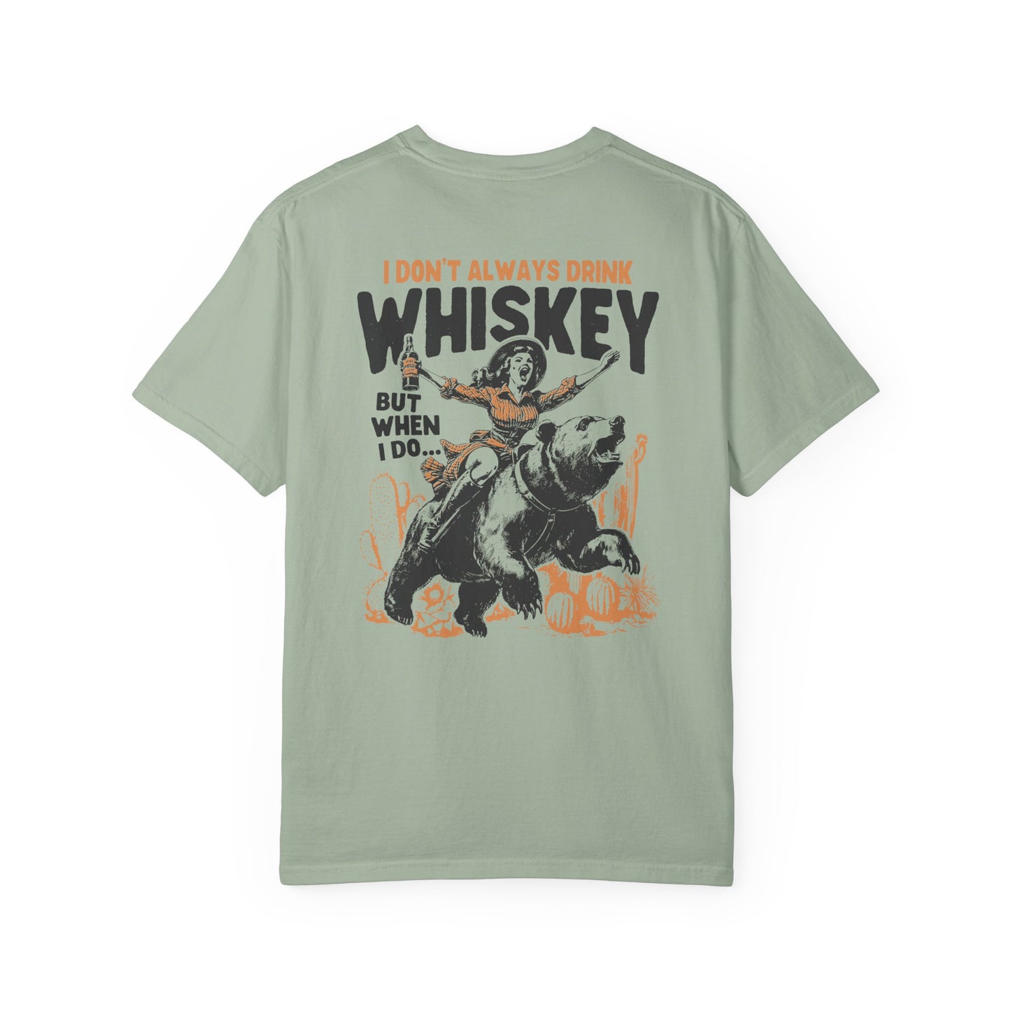 I Don't Always Drink Whiskey Comfort Colors T-shirt