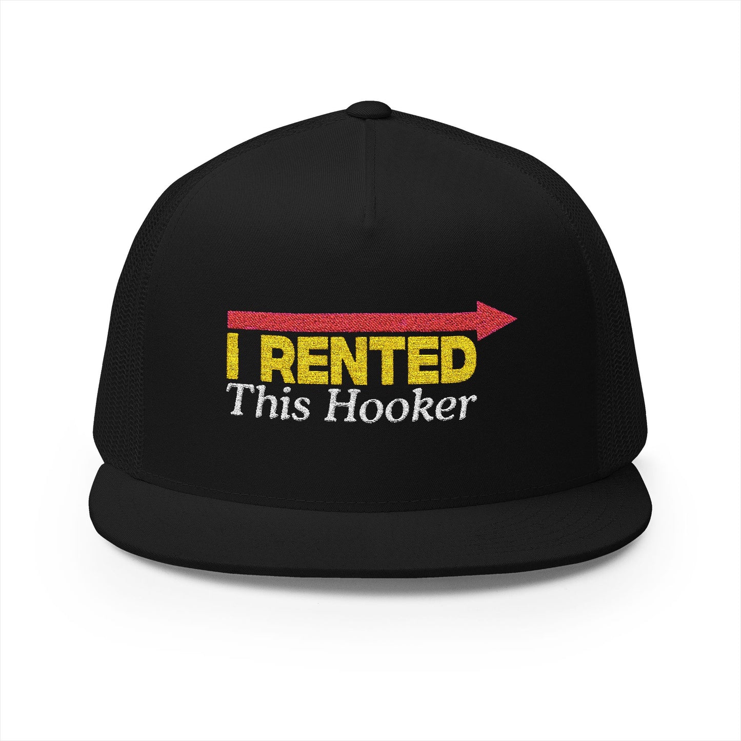 I Rented This Hooker 5 Panel Trucker Cap (Embroidery)
