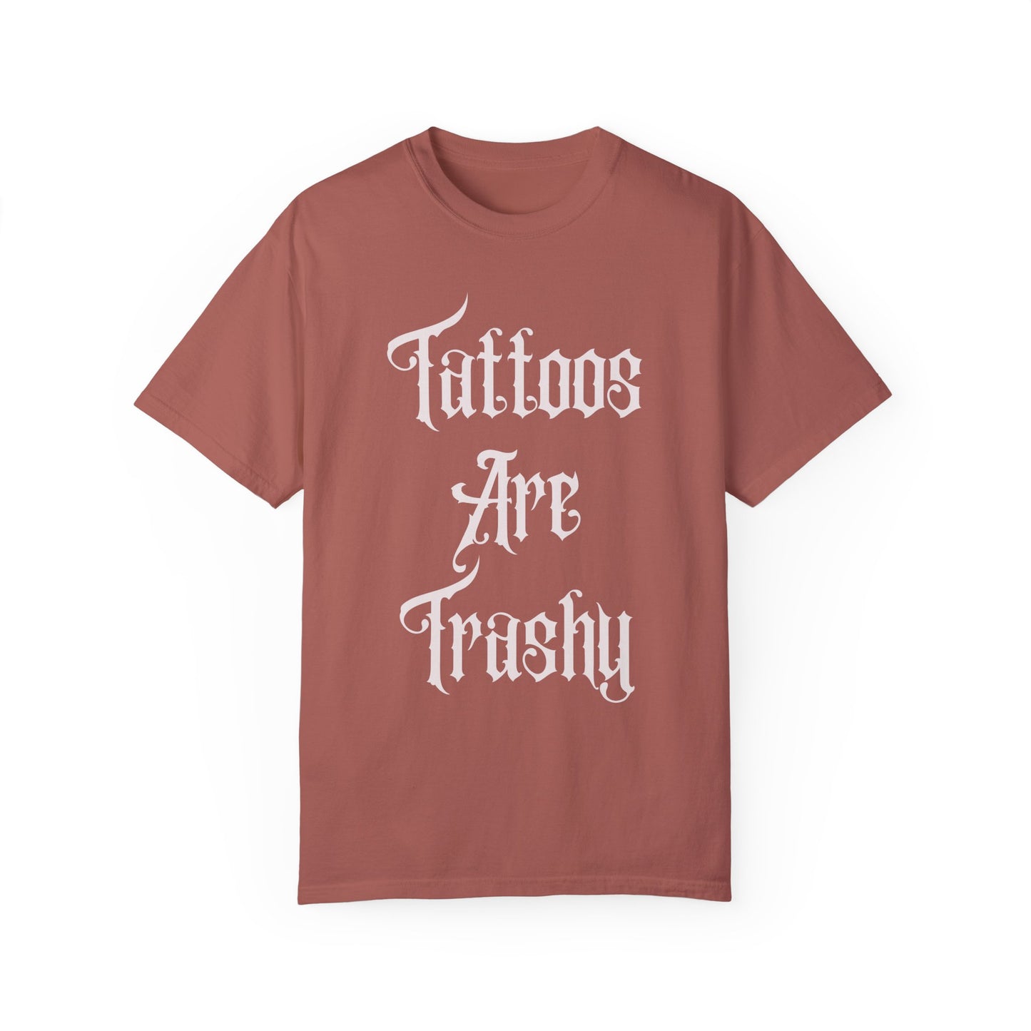 Tattoos Are Trashy Unisex T-shirt