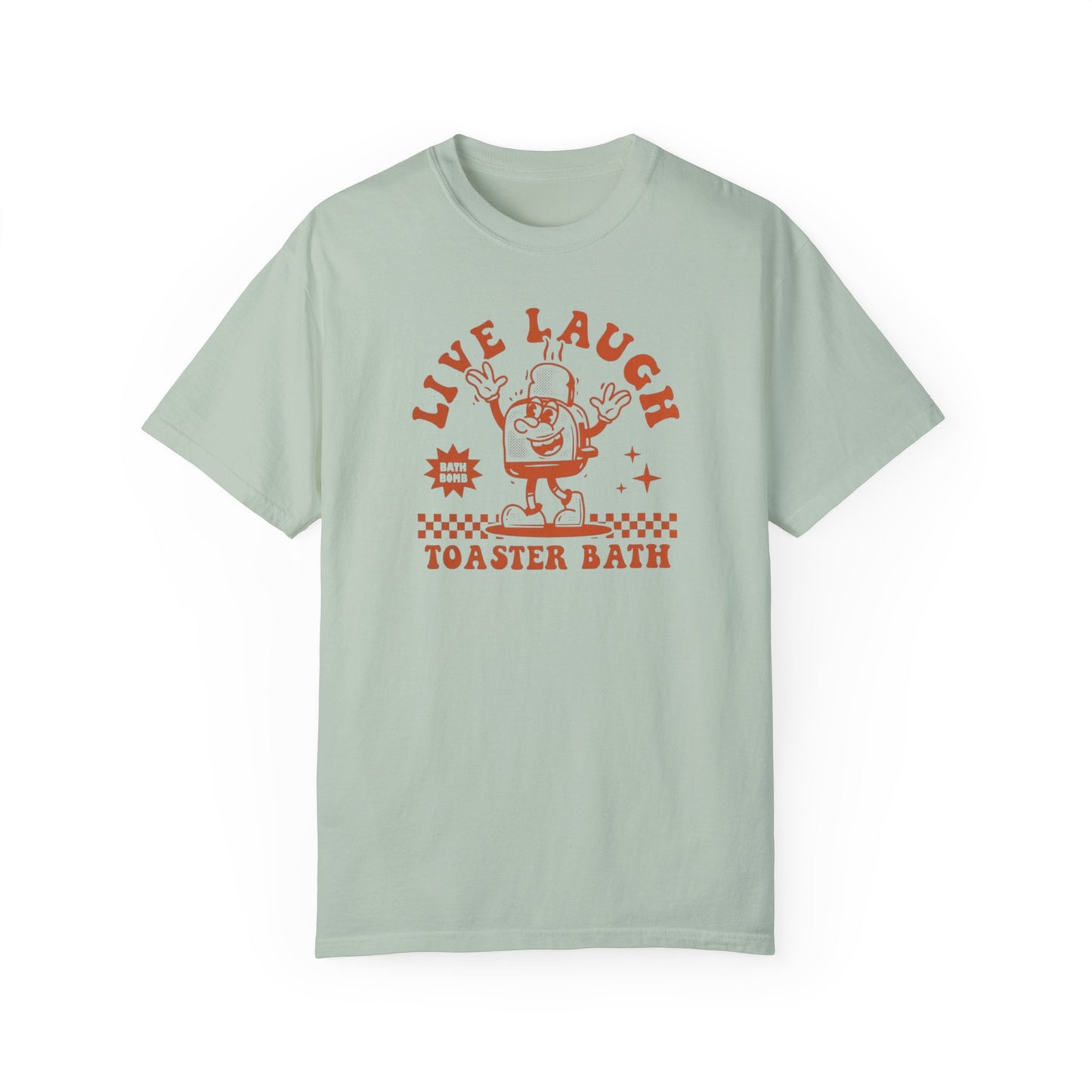 Live Laugh Toaster Bath Comfort Colors Unisex T-shirt