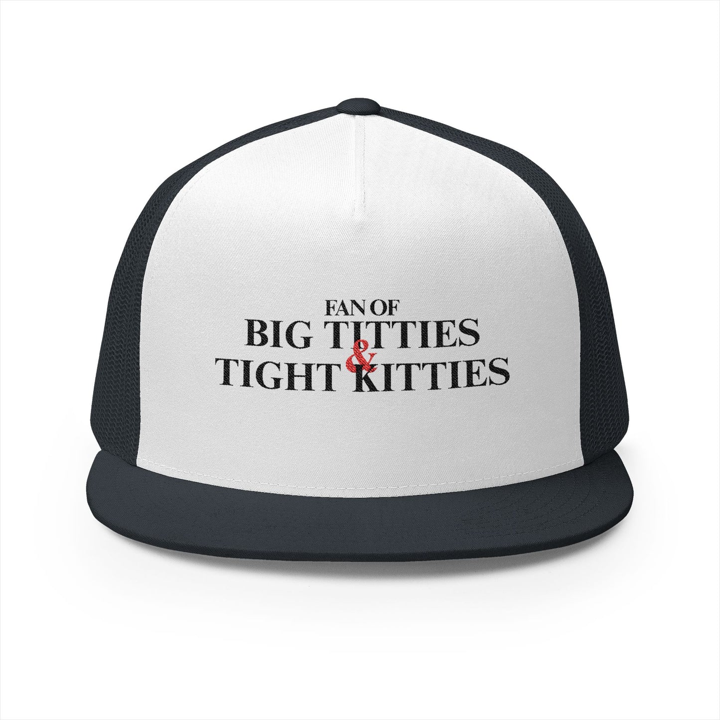 Fan Of Big T's and Tight K's 5 Panel Trucker Cap (Embroidery)