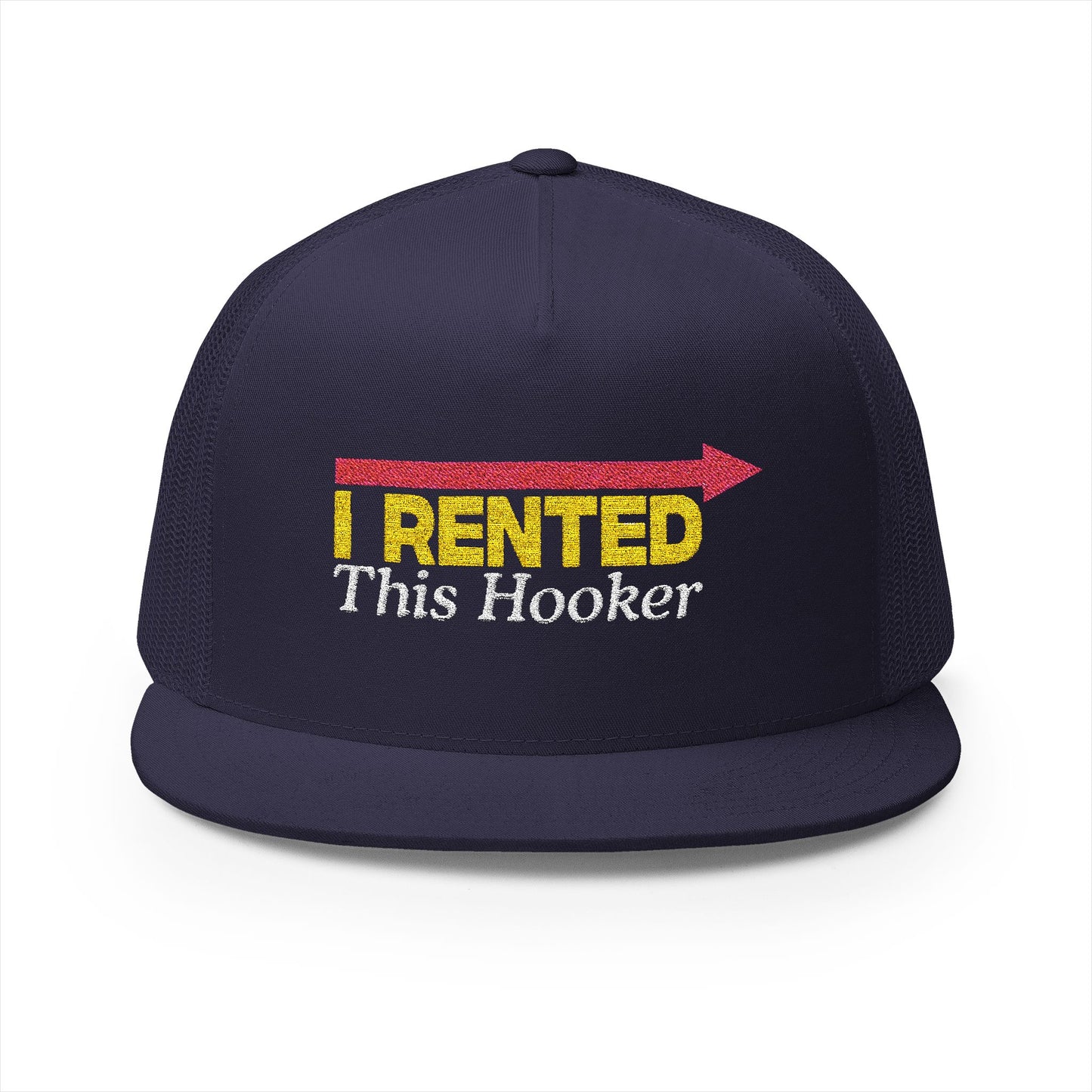 I Rented This Hooker 5 Panel Trucker Cap (Embroidery)