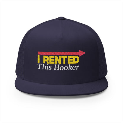 I Rented This Hooker 5 Panel Trucker Cap (Embroidery)