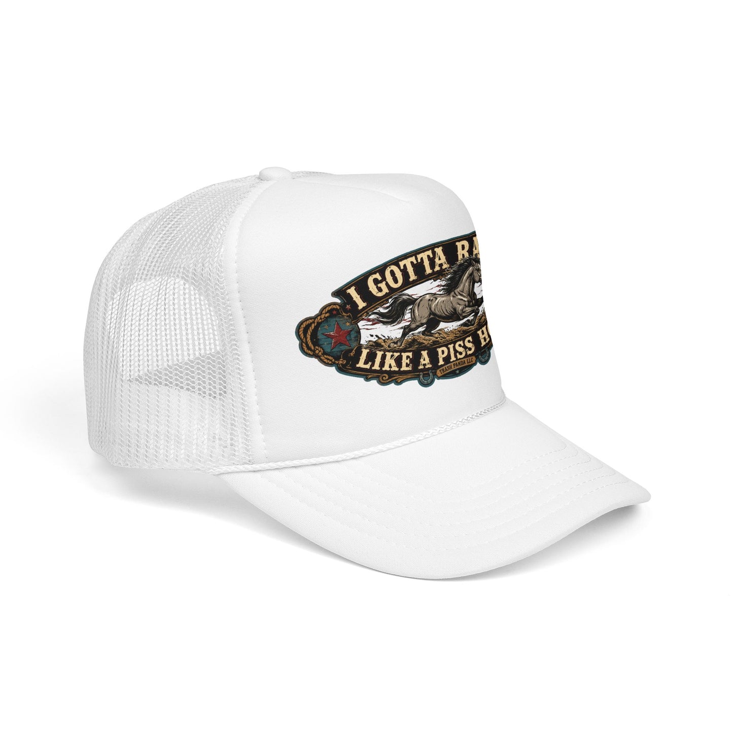 Race Like A Piss Horse Foam Trucker Hat (Printed)