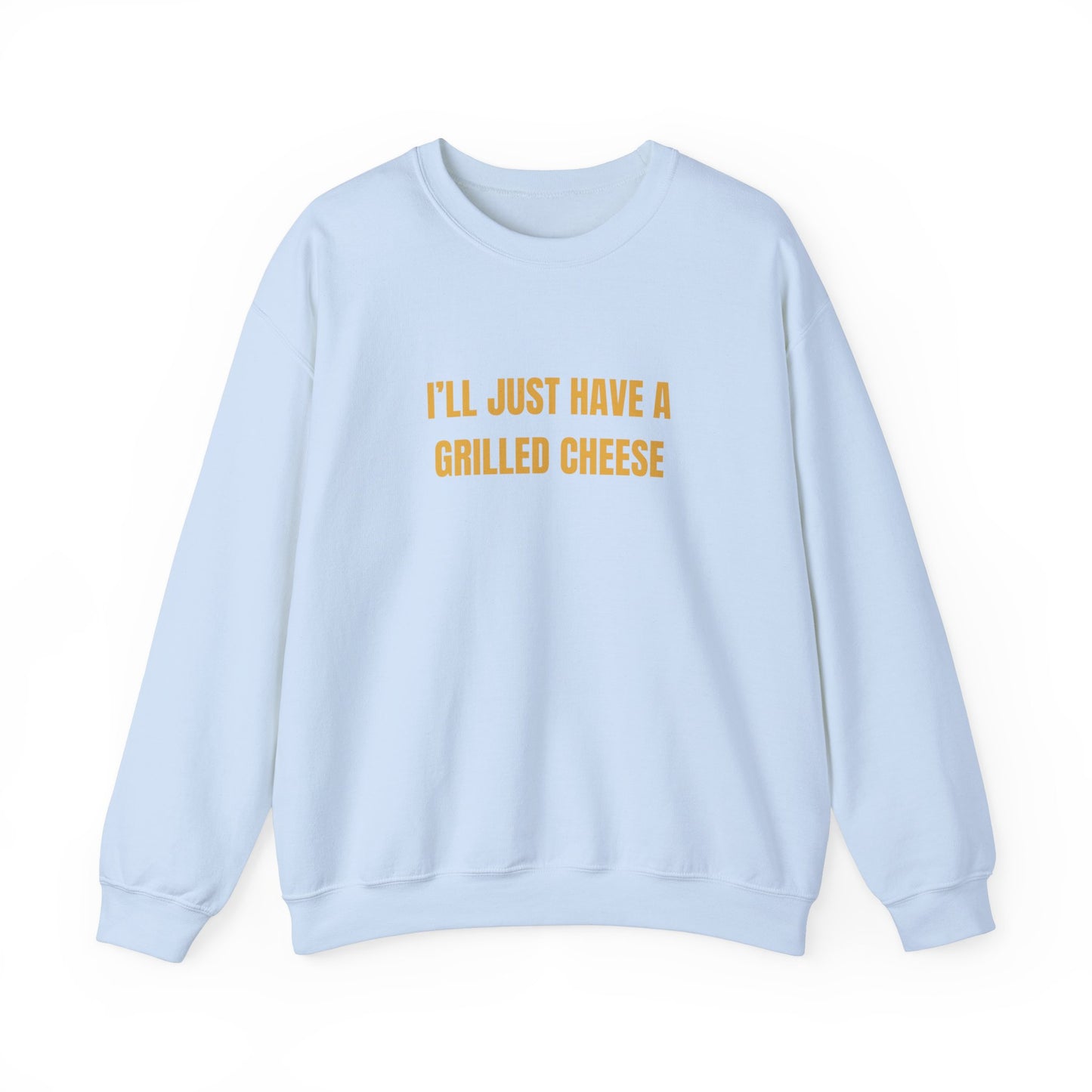 Ill Just Have A Grilled Cheese Sweatshirt Unisex Heavy Blend™ Crewneck Sweatshirt