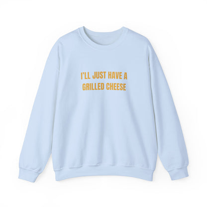 Ill Just Have A Grilled Cheese Sweatshirt Unisex Heavy Blend™ Crewneck Sweatshirt