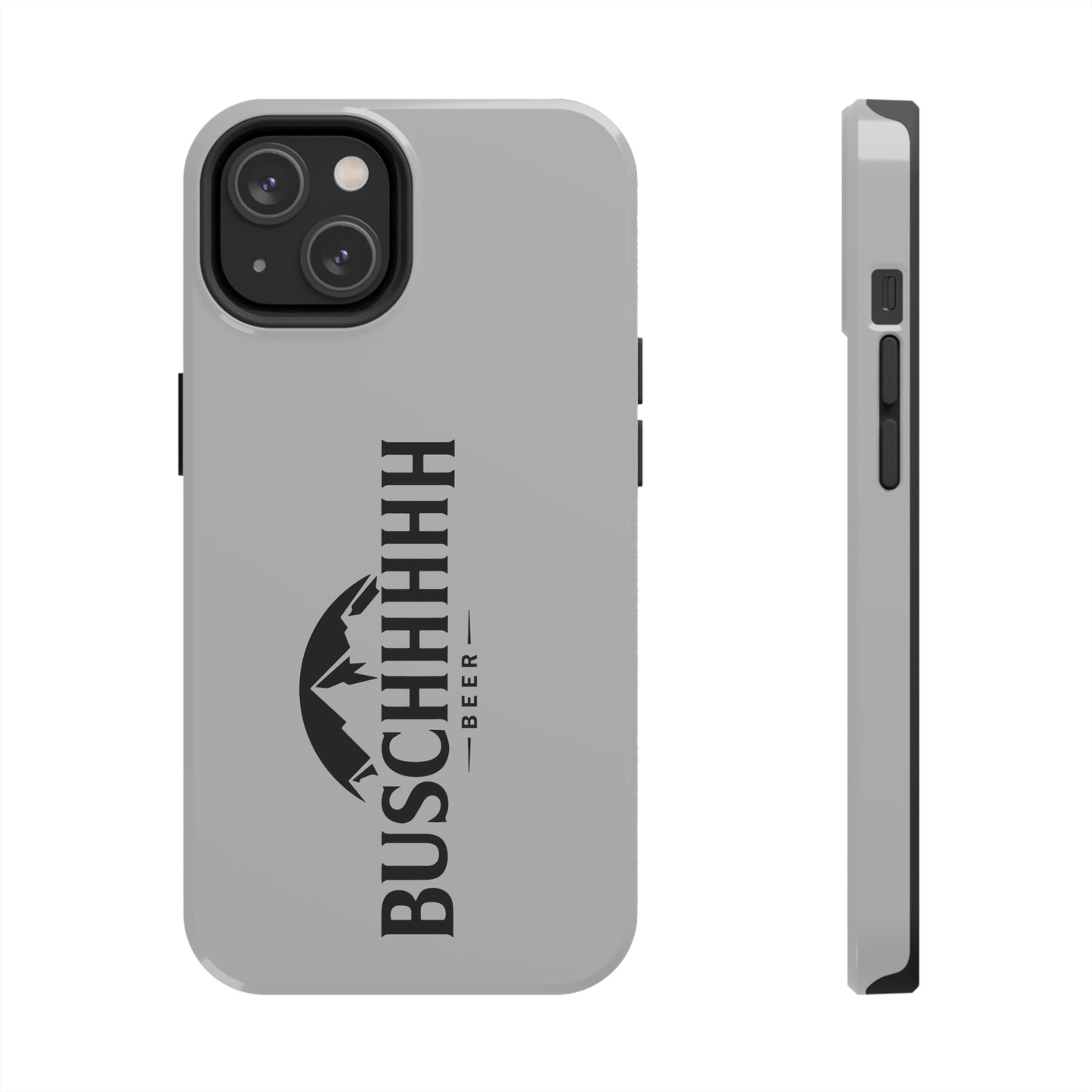 Buschhhhh Tough iPhone Cases