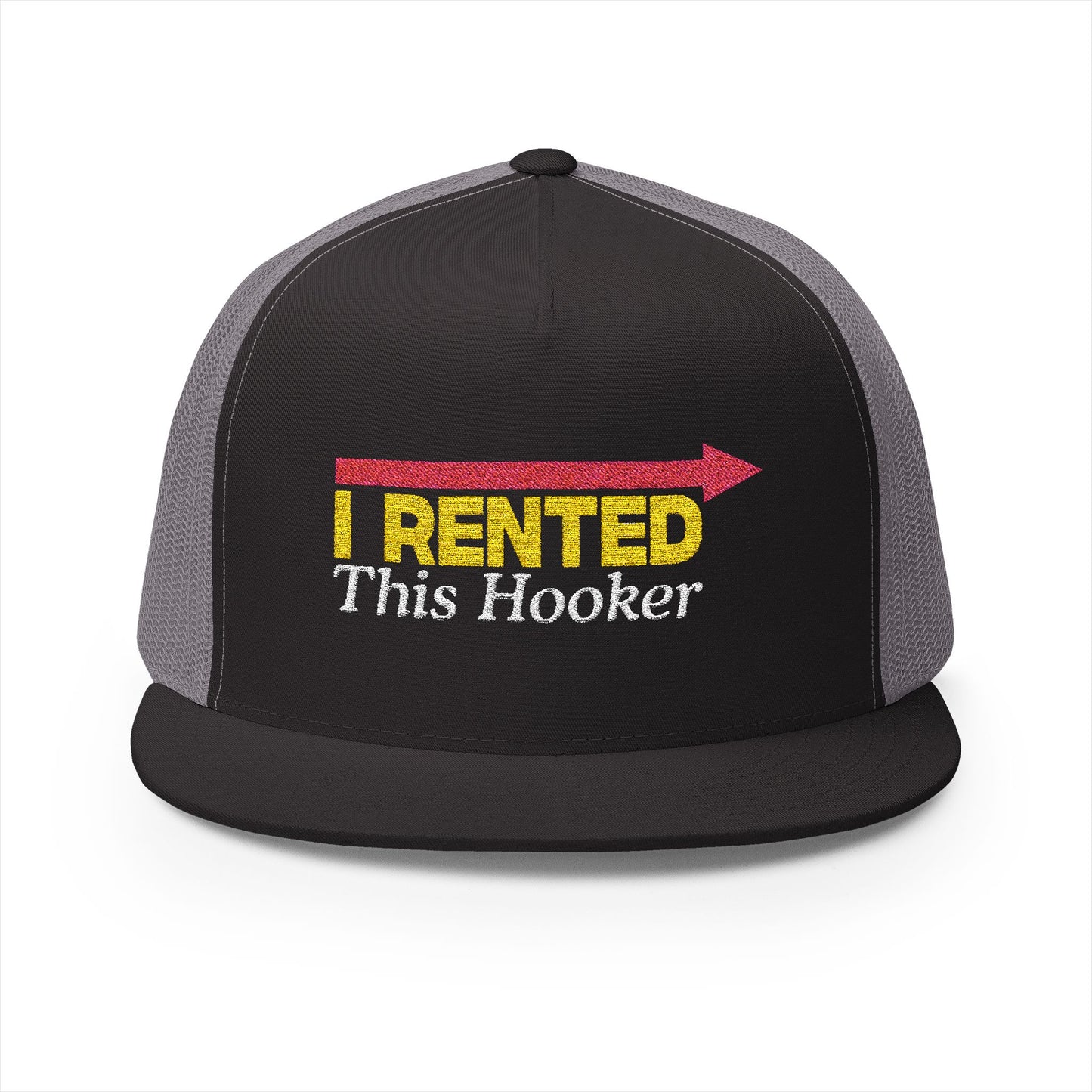 I Rented This Hooker 5 Panel Trucker Cap (Embroidery)