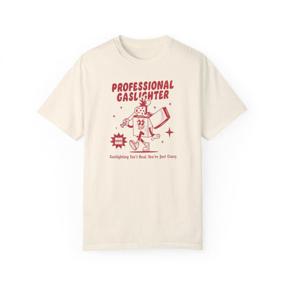 Professional Gaslighter Comfort Colors Unisex T-shirt