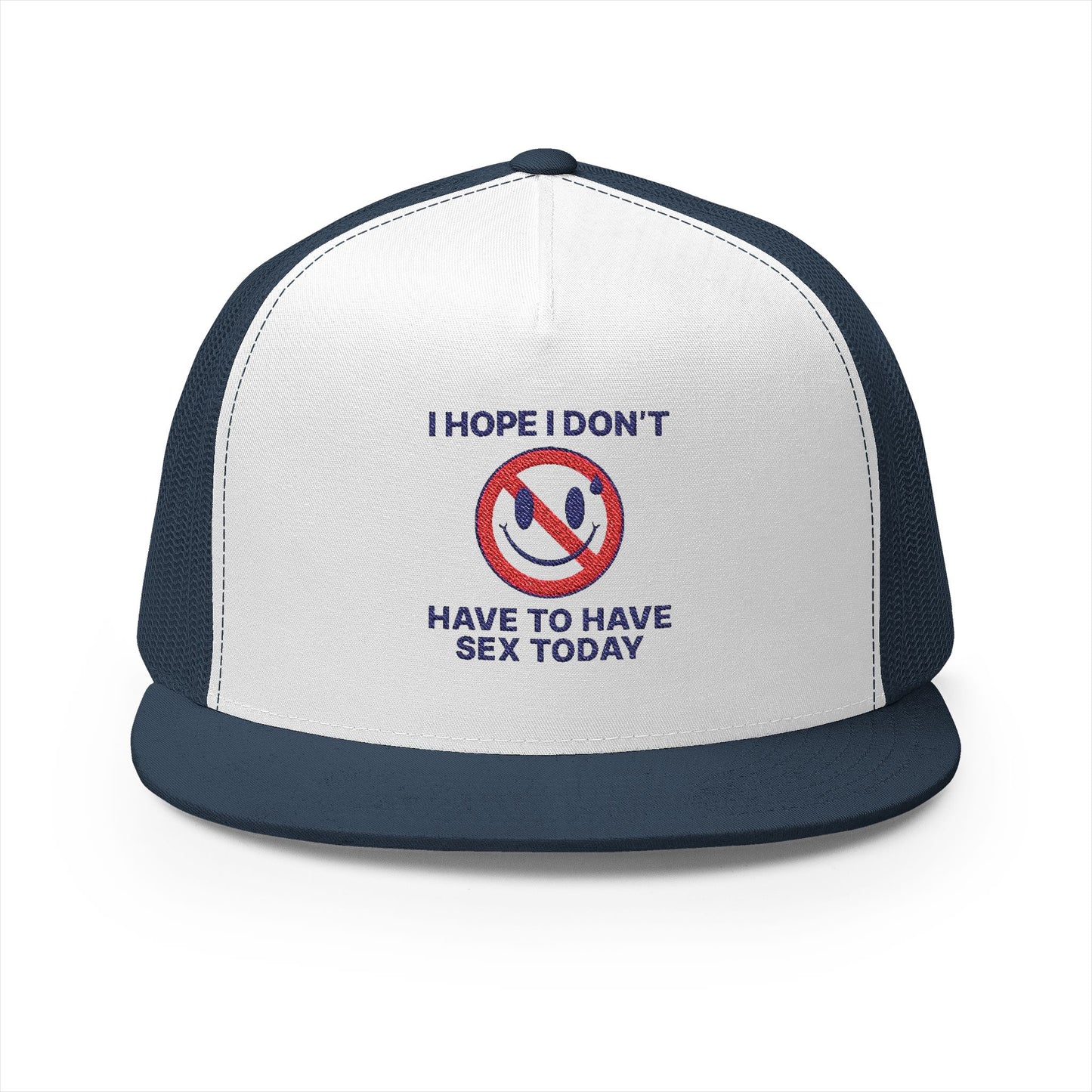 I Hope I Don't 5 Panel Trucker Cap (Embroidery)