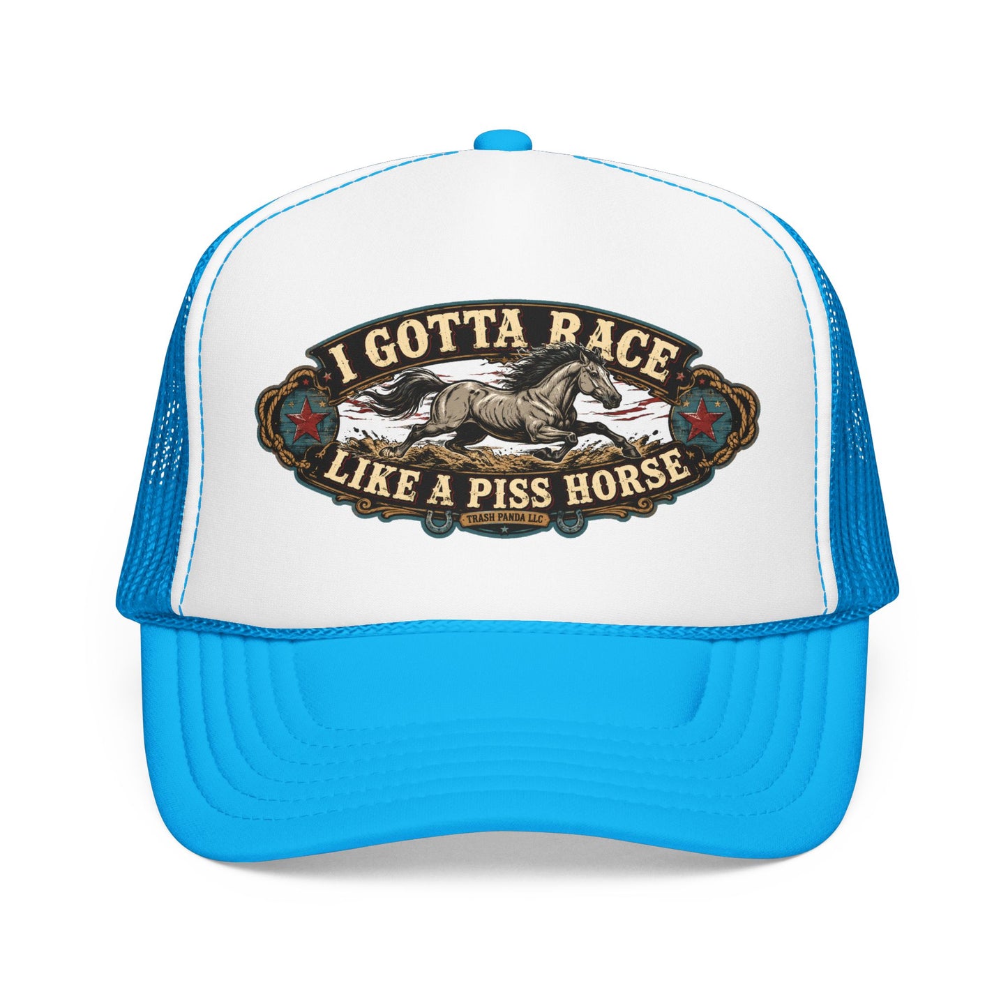 Race Like A Piss Horse Foam Trucker Hat (Printed)