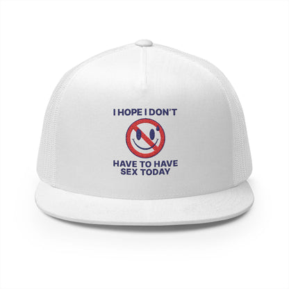 I Hope I Don't 5 Panel Trucker Cap (Embroidery)