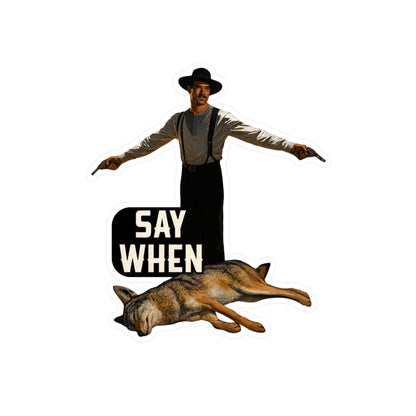 Say When Doc Holiday Coyote Vinyl Decal
