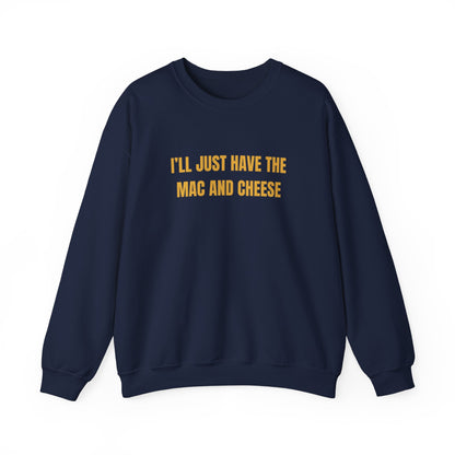 Ill Just Have The Mac And Cheese Sweatshirt Unisex Heavy Blend™ Crewneck Sweatshirt