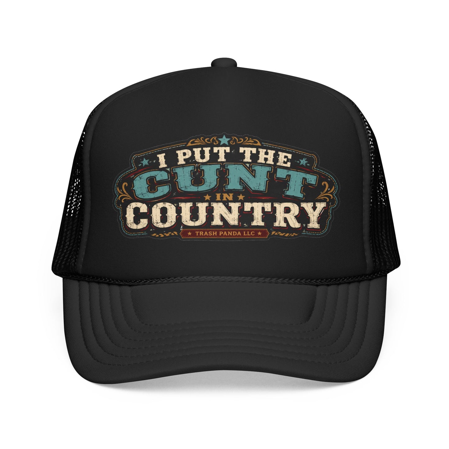 C*nt In Country Foam Trucker Hat (Printed)