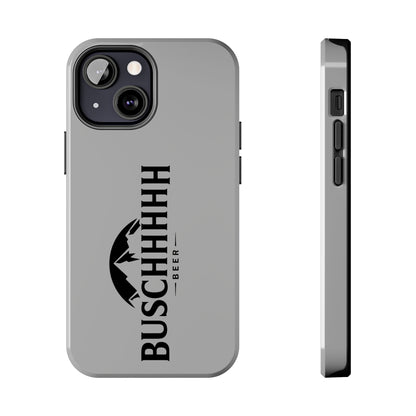 Buschhhhh Tough iPhone Cases