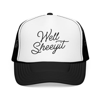 Well Sheeyit Foam Trucker Hat (Embroidery)