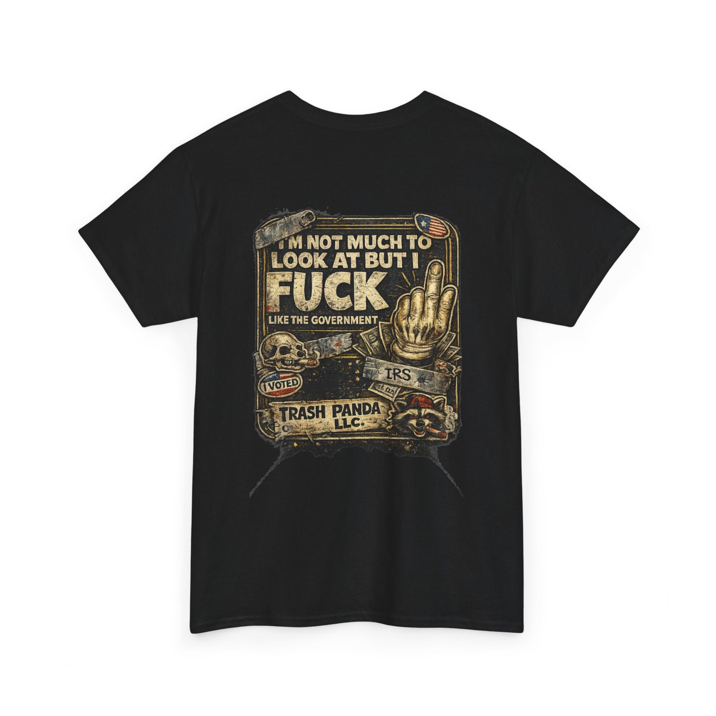 I'm Not Much To Look At But I F Like The Gov Unisex Heavy Cotton Tee