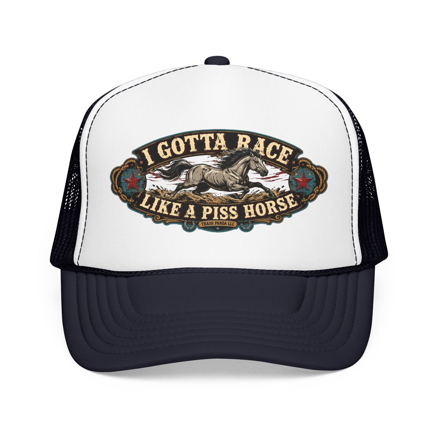 Race Like A Piss Horse Foam Trucker Hat (Printed)