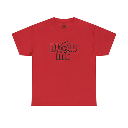 Blow Me Unisex Heavy Cotton Tee