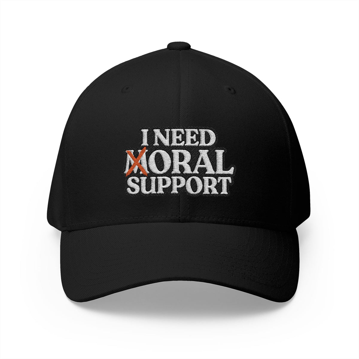 I Need Moral Support FlexFit (Embroidery)