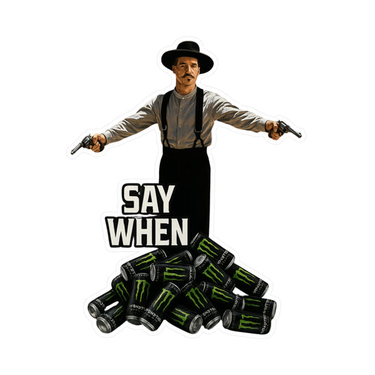 Say When Doc Holiday Monster Vinyl Decal