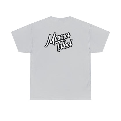 Mama Tried Unisex Heavy Cotton Tee