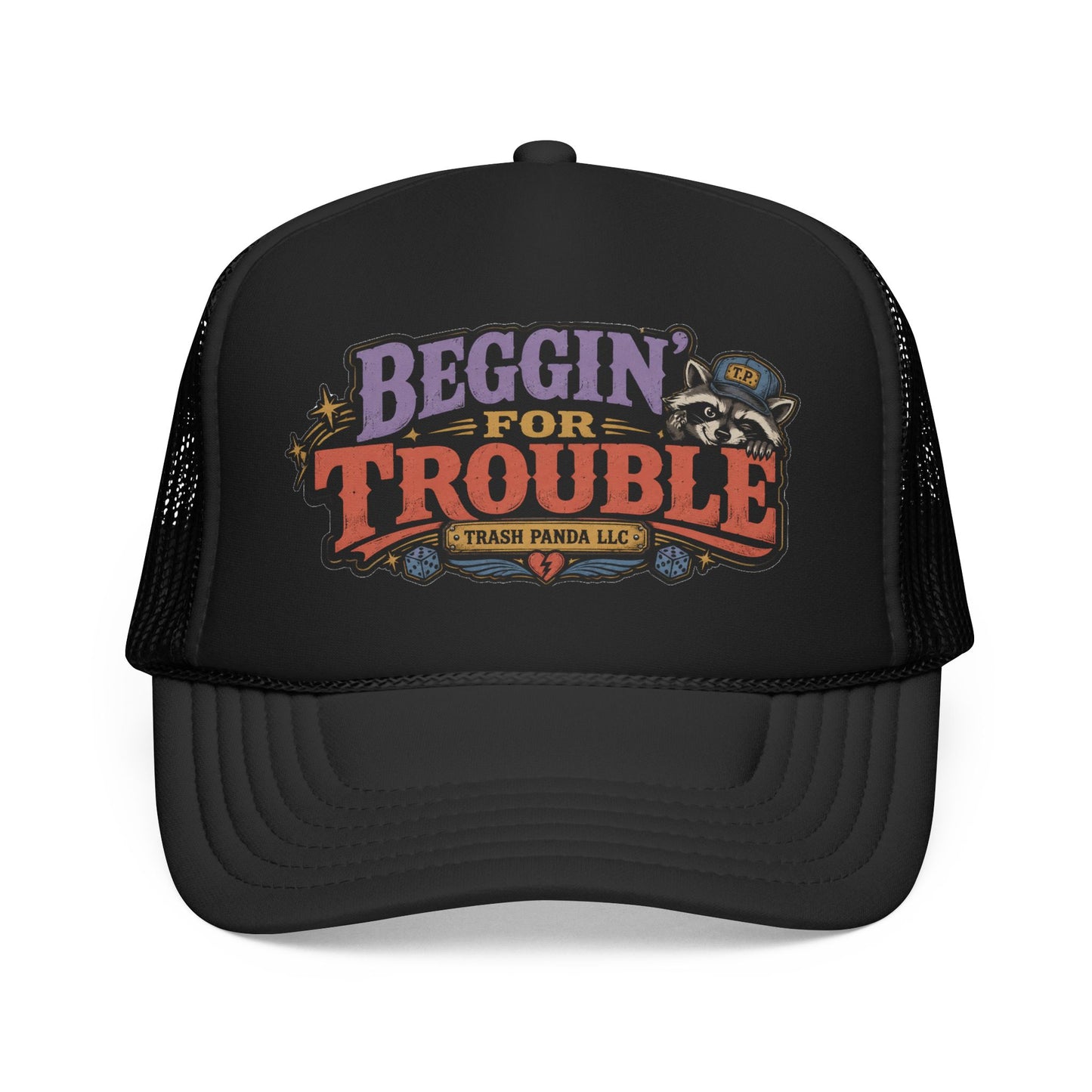 Beggin' For Trouble Foam Trucker Hat (Printed)