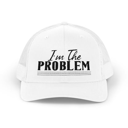I'm The Problem Snapback Trucker Cap