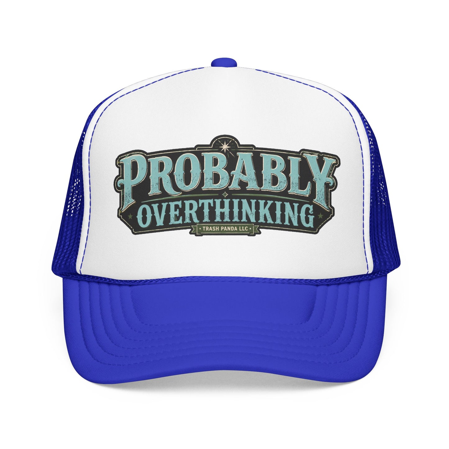 Probably Overthinking Foam Trucker Hat (Printed)