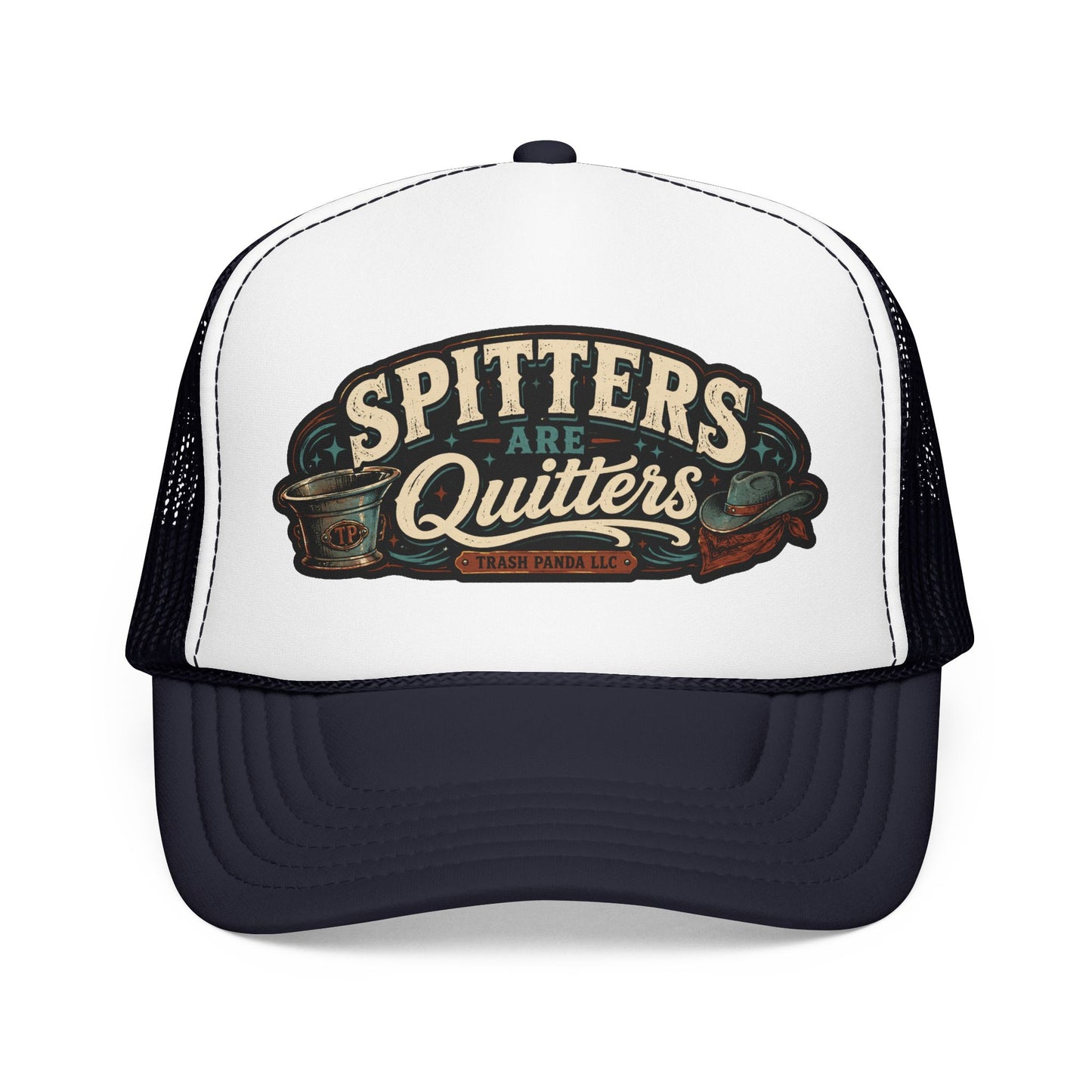 Spitters Are Quitters Foam Trucker Hat (Printed)
