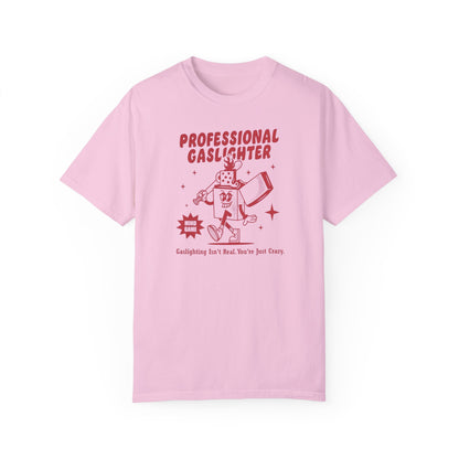 Professional Gaslighter Comfort Colors Unisex T-shirt