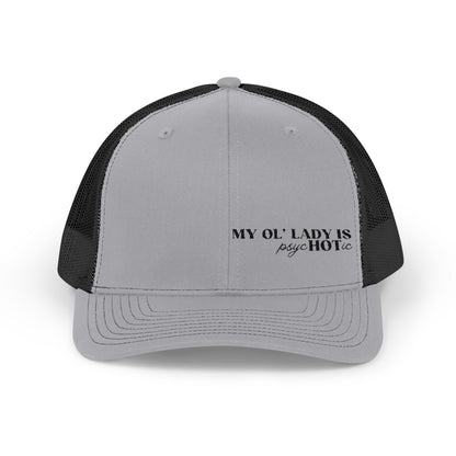 My Ol' Lady Is psycHOTic Richardson 112 Snapback Trucker Cap