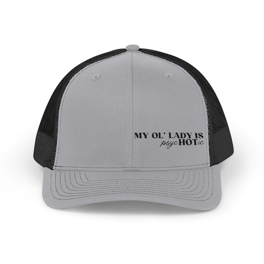 My Ol' Lady Is psycHOTic Richardson 112 Snapback Trucker Cap