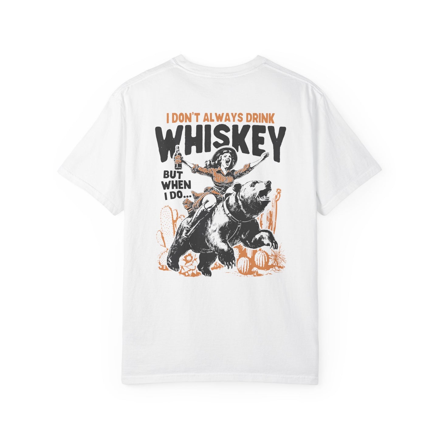 I Don't Always Drink Whiskey Comfort Colors T-shirt
