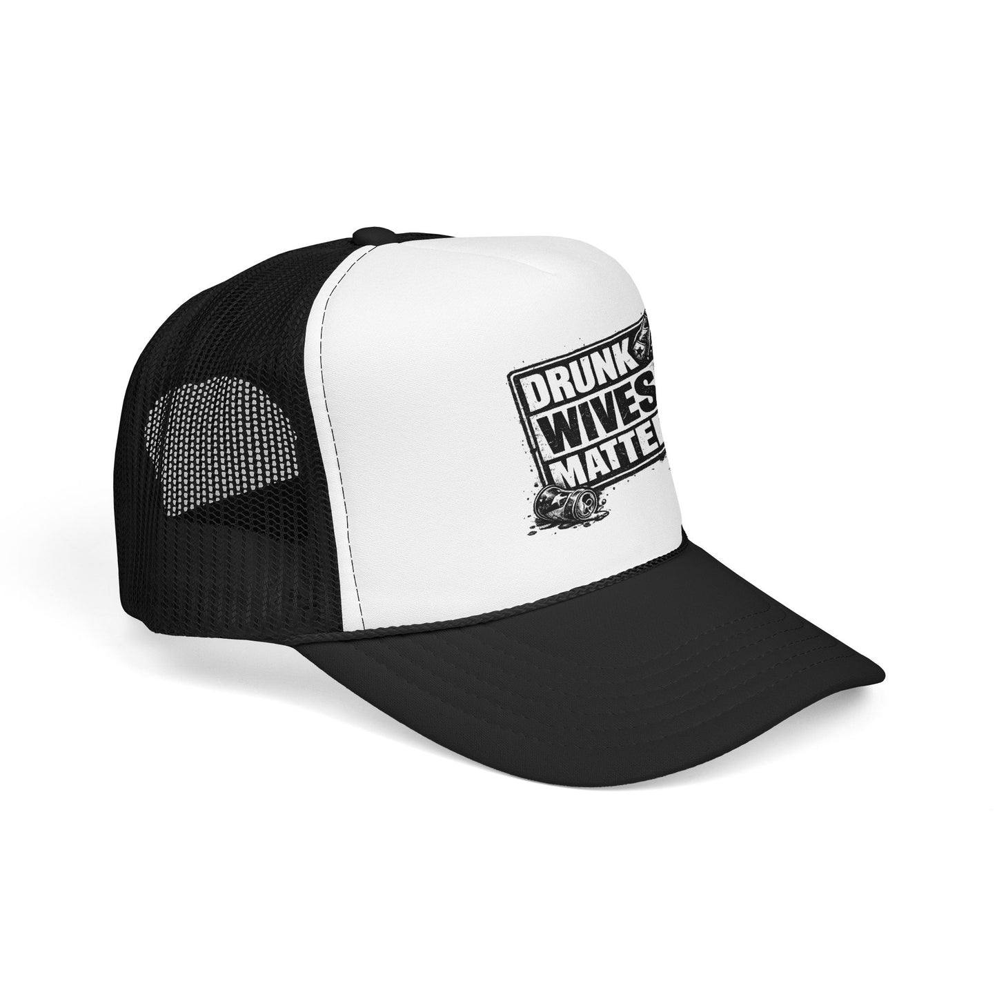Drunk Wives Matter Foam Trucker Hat (Printed)