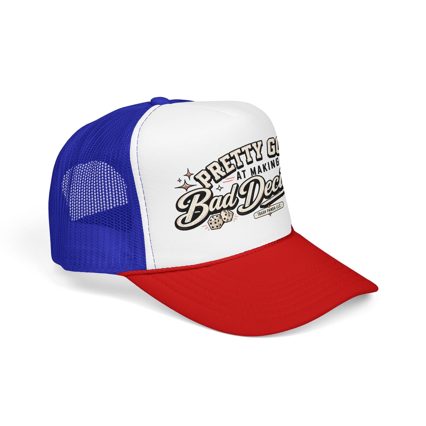 Bad Decisions Foam Trucker Hat (Printed)