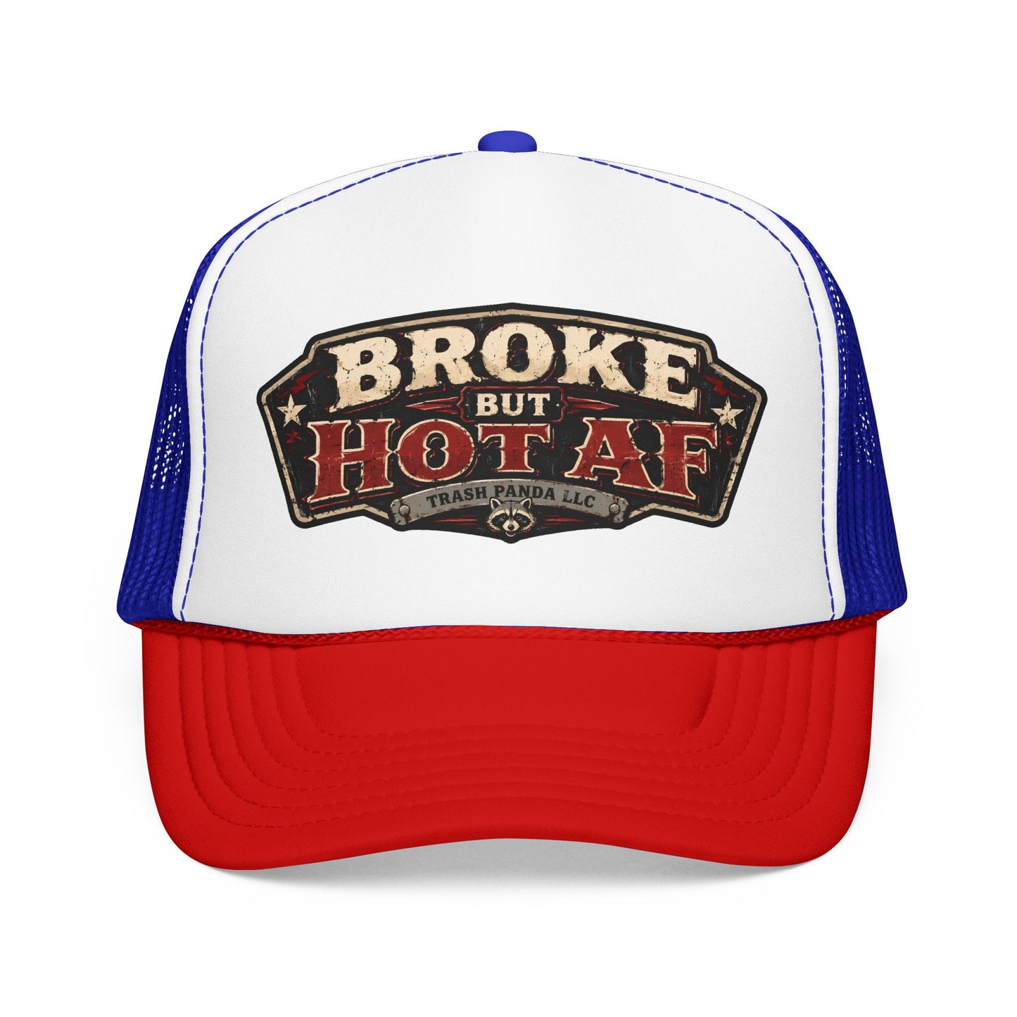 Broke But Hot AF Foam Trucker Hat (Printed)