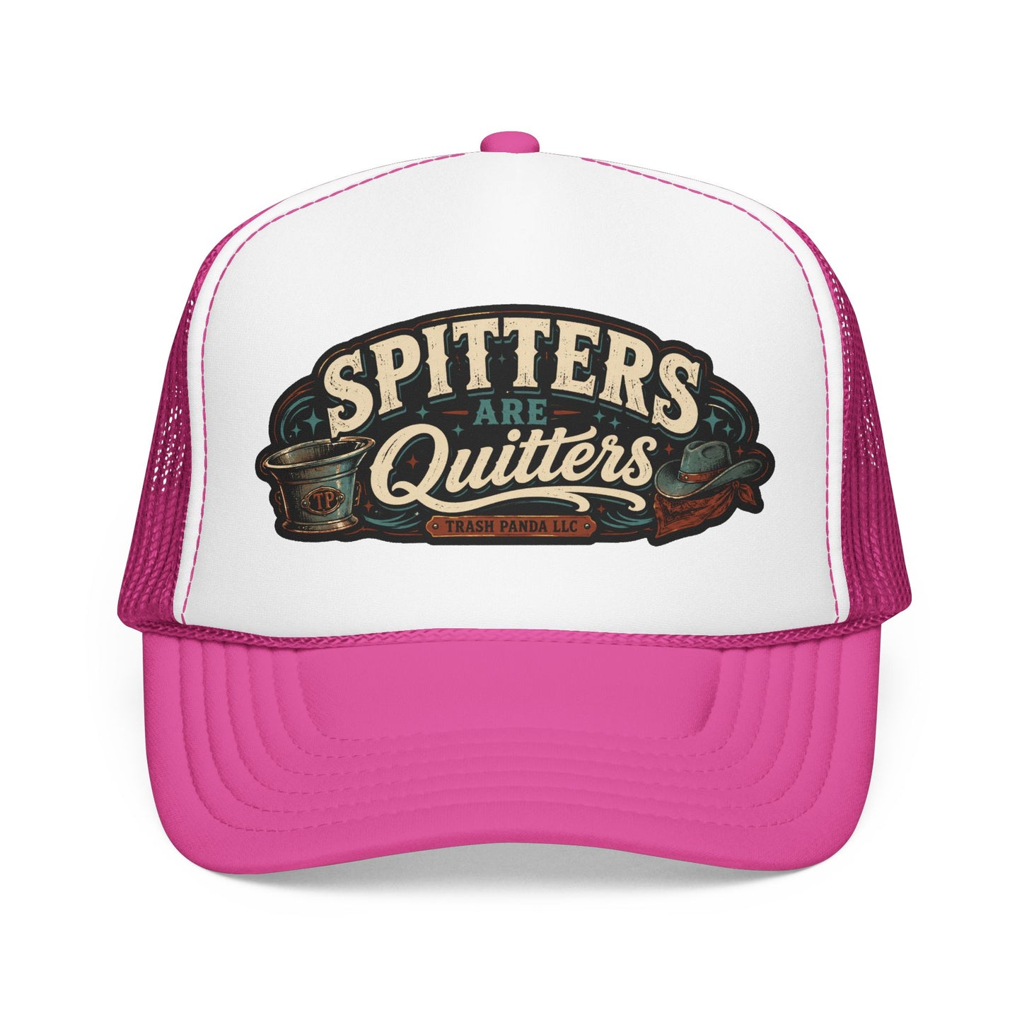Spitters Are Quitters Foam Trucker Hat (Printed)