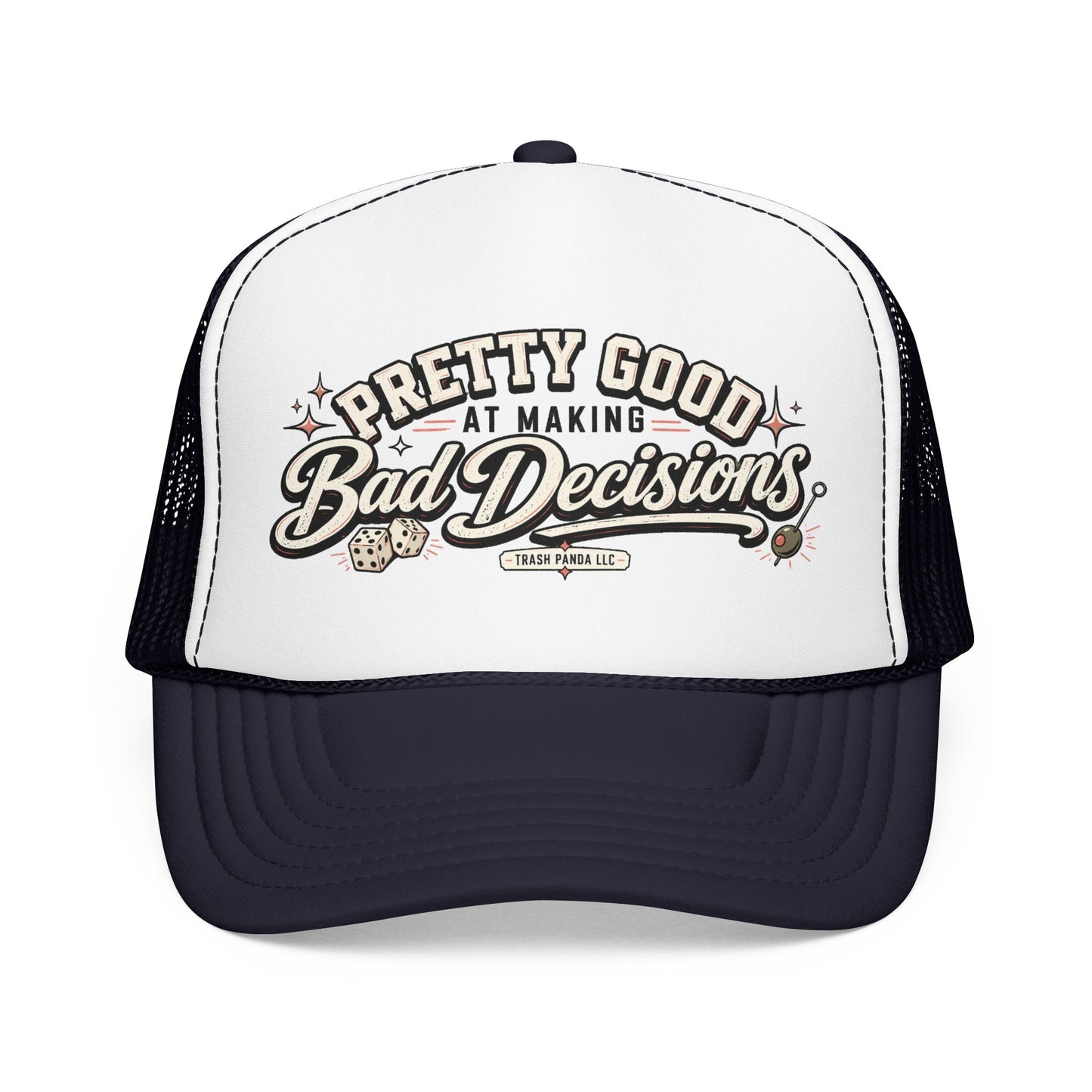 Bad Decisions Foam Trucker Hat (Printed)
