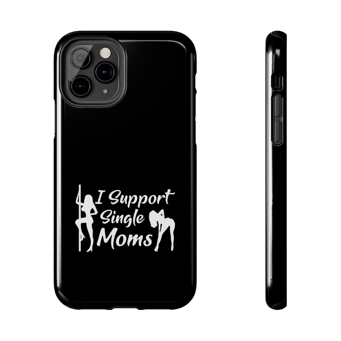 I Support Single Moms Tough iPhone Cases