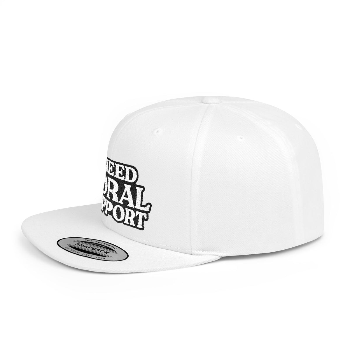 I Need Moral Support Flat Bill Snapback (Embroidery)