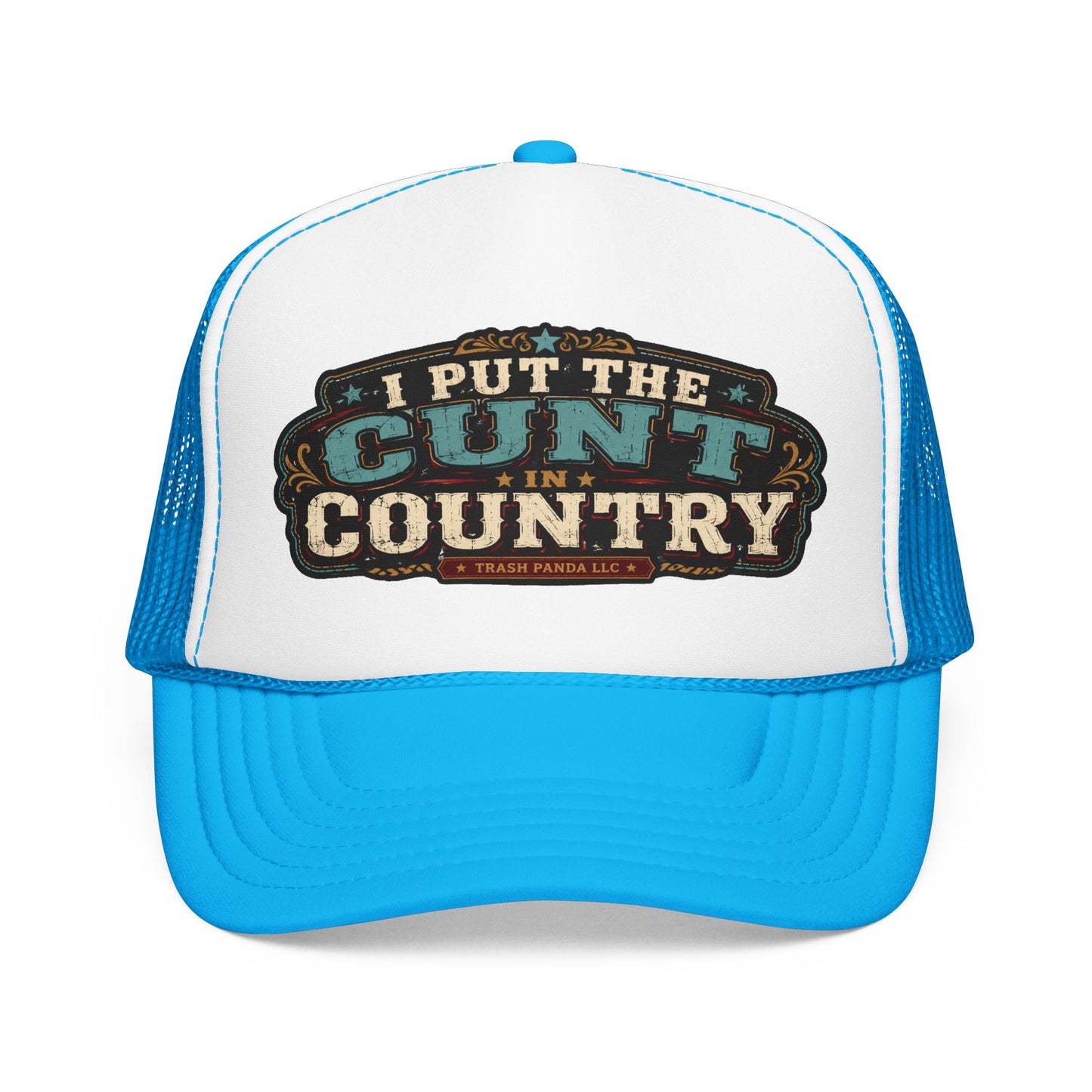 C*nt In Country Foam Trucker Hat (Printed)