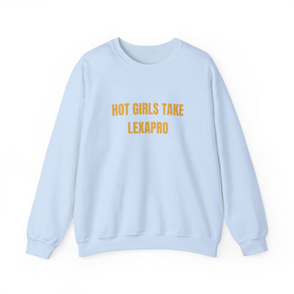 Hot Girls Take Lexapro Sweatshirt Unisex Heavy Blend™ Crewneck Sweatshirt