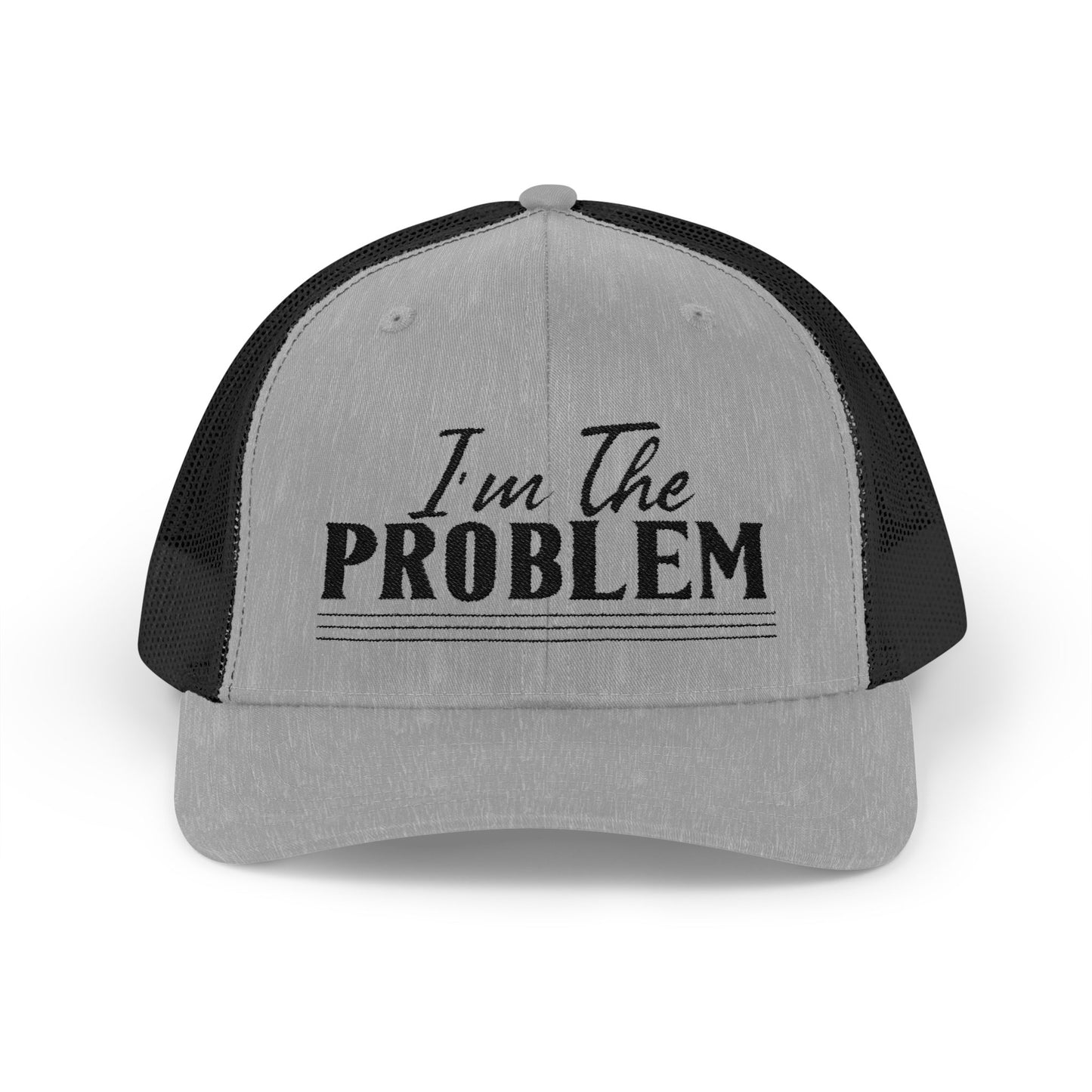 I'm The Problem Snapback Trucker Cap